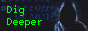 They're listening... DigDeeper