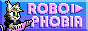 Robophobia Robophobia